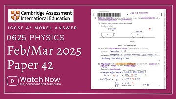 IGCSE Physics Paper 42 - Feb/Mar 2025 - 0625/42/F/M/25 (Q1-4) SOLVED