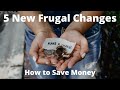 5 New Frugal Changes How to Save Money