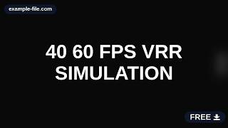 40–60 FPS Variable Frame Rate Simulation