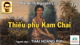 THIẾU PHỤ KAM-CHAI. Tập 01. NV. Bình Nguyên Lộc. Người đọc: Thái Hoàng Phi