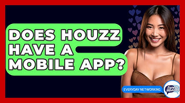 Does Houzz Have A Mobile App? - Everyday-Networking