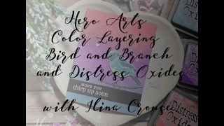 Hero Arts Color Layering Bird and Branch and Ranger Distress Oxides