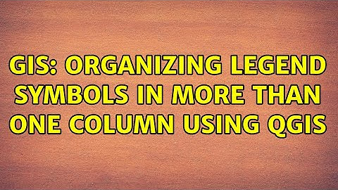 GIS: Organizing legend symbols in more than one column using QGIS