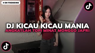 Download lagu DJ KICAU MANIA REMIX ANGKATLAH TOPI MINAT MONGGO JAPRI - GASPOL NDANGAK VIRAL TIKTOK || AKBAR CHALAY