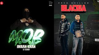 M.O.B X BLACKIA (OFFICIAL MASHUP VIDEO 2022) | IMRAN KHAN, JJ ESKO X PREM DHILLON | CHAUDHRY