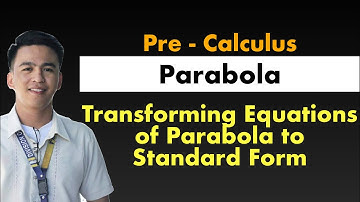 Pre Calculus | Parabola | Transforming Equations of Parabola to Standard Form