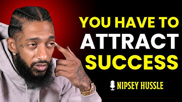 🔥 How to Attract Success with Law of Attraction | NIPSEY HUSSLE