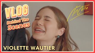 Violette Wautier's VLOG (“กักตัว” Behind The Scenes)