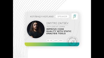 Improve code quality with Static Analysis Tools by Dmytro Zaitsev | KotLand