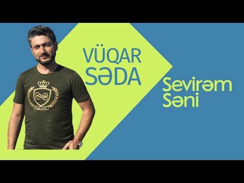 Vüqar Səda - Sevirəm Səni 2018