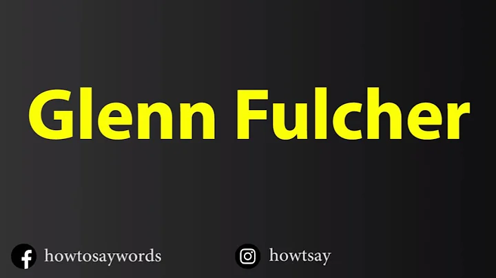 How To Pronounce Glenn Fulcher