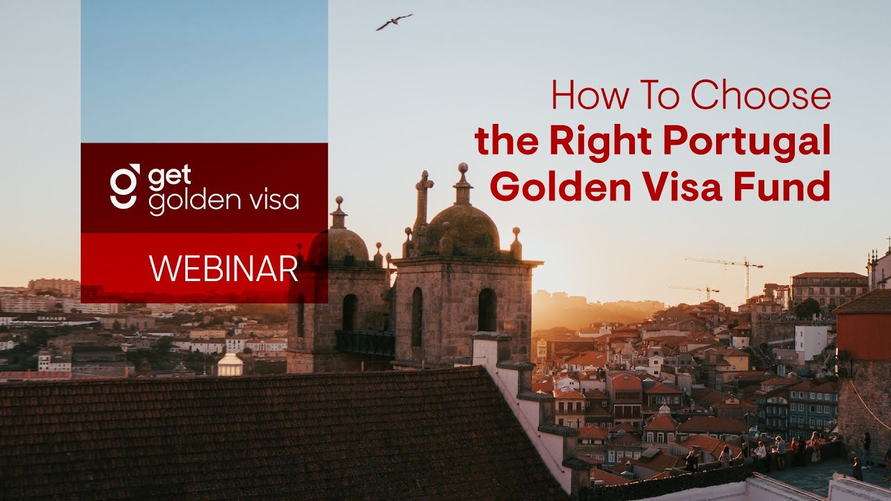 Webinar: How to Choose Right Portugal Golden Visa Funds
