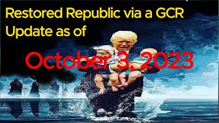 Restored Republic via a GCR FULL Update as of Tuesday, October 3, 2023 - Judy Byington Breaking
