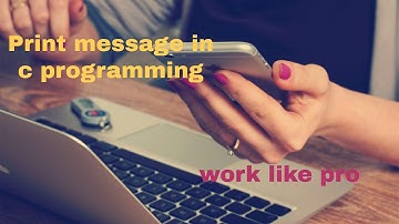 printf() in c: message printing using printf() by Gagandeep singh ( Work Like PRO )