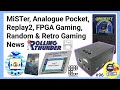 Mister analogue pocket replay2 mistex fpga random  retro gaming news ep96