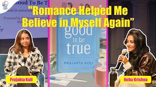 Too Good To Be True | Prajakta Koli in conversation with Neha Krishna