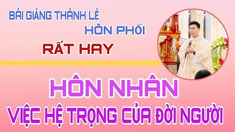 HÔN NHÂN - VIỆC HỆ TRỌNG CỦA ĐỜI NGƯỜI : 🔴TRỰC TIẾP THÁNH LỄ HÔN PHỐI TẠI GIÁO XỨ LƯỜNG XÁ