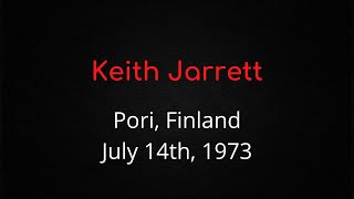 Keith Jarrett - Pori, Finland, July 14th, 1973