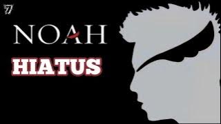 NOAH HIATUS song lirik ( judul-judul lagu Noah ) #hiatus