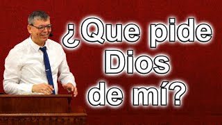 What Does God Require of Me, Micah 6:6-8 Pastor Joel Ramos