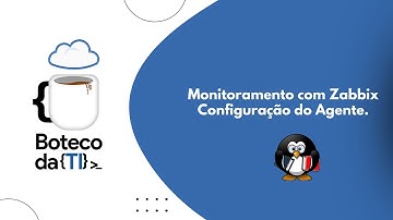 Monitoramento com Zabbix - Instalação do Agente