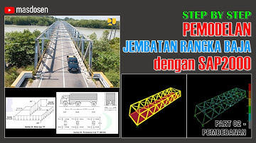 SAP2000 : Step by Step Pemodelan Jembatan Rangka Baja_part2 - Hinawan T. Santoso, ST, MT