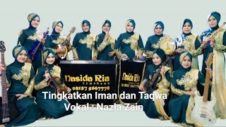Tingkatkan Iman dan Taqwa - Vokal : Nazla Zain Nasida Ria Management Semarang [Video High Quality]