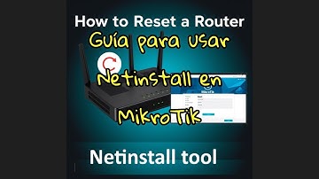 ¿Cómo resetar un router Mikrotik con Netinstall?