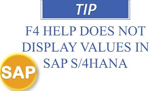 F4 Help Does Not Display Values in SAP S/4HANA