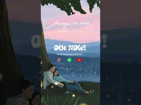 मायाका क्षण out now on YouTube