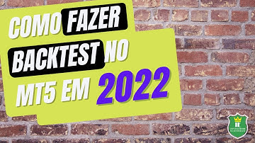 Como fazer backtest metatrader 5 em 2022