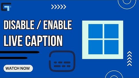 How to Disable/Enable Live Caption in Windows 11 | Easy Step-by-Step Guide