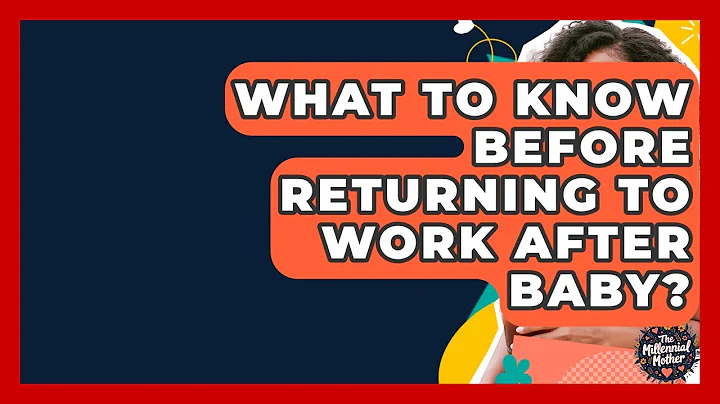 What To Know Before Returning To Work After Baby? - The Millennial Mother