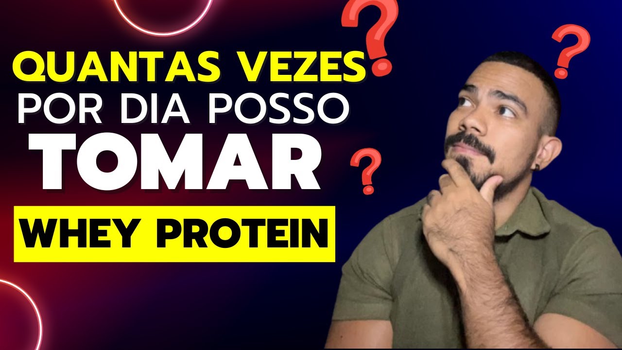 QUANTAS VEZES POR DIA POSSO TOMAR WHEY? - YouTube
