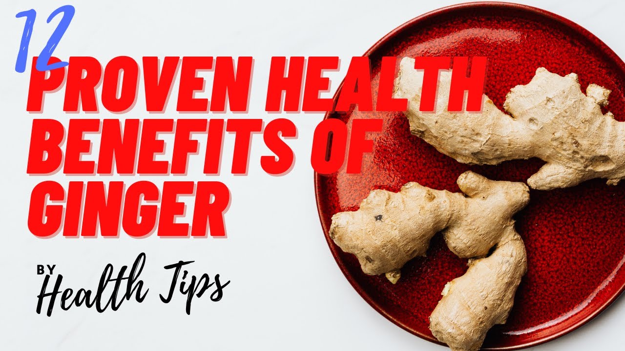 12 Proven Health Benefits Of Ginger How To Get Health Benefits Ginger