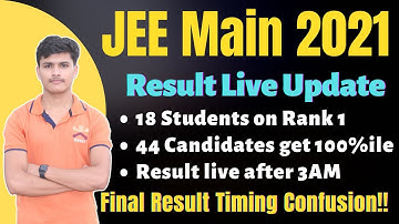 JEE Mains Result 2021 || JEE Mains Result 2021 Update || 44 Student 100 percentile and 18 on Rank 1