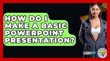 How Do I Make A Basic PowerPoint Presentation? - LearnToDIY360.com