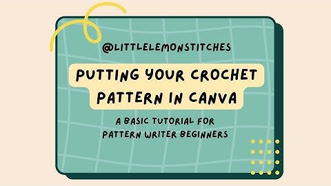 Pattern Writing for Beginners: Putting Your Pattern in Canva #patternwriting #crochet