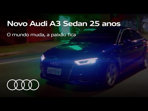 Novo Audi A3 Sedan 25 anos | O mundo muda, a paixão fica