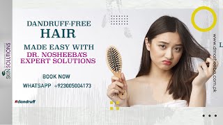 haircare  Dandruff-free hair made easy with Dr. Nosheebas expert solutions