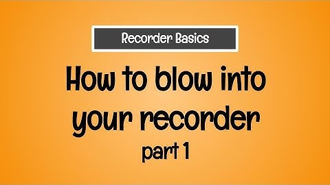 Recorder Basics: How to Blow Into Your Recorder (pt 1)