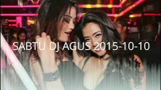 SABTU DJ AGUS 2015-10-10