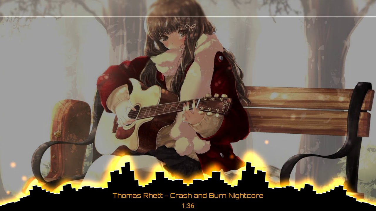 Thomas Rhett Crash and Burn Nightcore YouTube