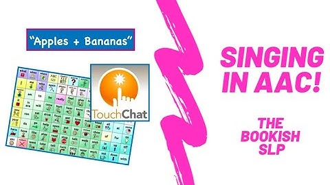 Singing in AAC! Saltillo WordPower "Apples and Bananas"