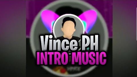 Vince PH Intro Music