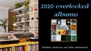 VOL.4 - 2020 Overlooked Albums. Ambient, electronics and more. laguerradelasgaladias from Home