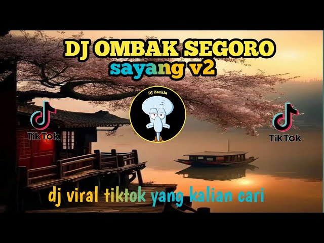 DJ OMBAK SEGORO- SAYANG V2 || cubo rungokno tembang kangenku iki -dj viral tiktok yang kalian cari class=