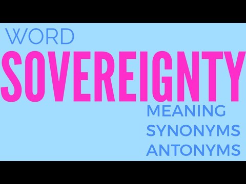 SOVEREIGNTY meaning synonyms and antonyms arhn words - YouTube