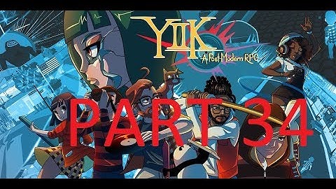 YIIK A Postmodern RPG Part 34