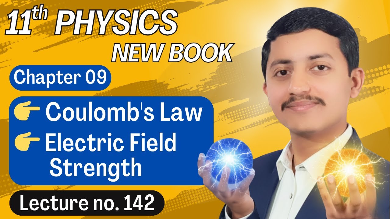 Coulomb's Law Class 11 Physics | Electric Field Strength Class 11 New Book